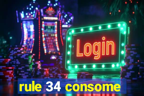 rule 34 consome